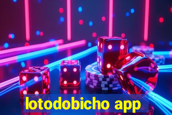 lotodobicho app